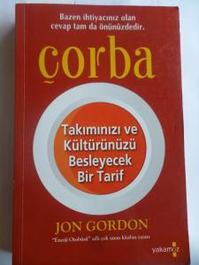 Çorba - Takımınızı ve Kültürünüzü Besleyecek Bir Tarif