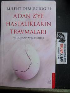 A'dan Z'ye Hastalıkların Travmaları