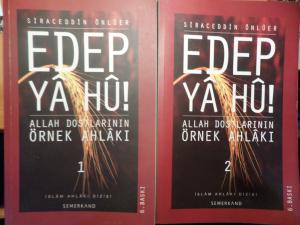 Edep Ya Hu ! 1 - 2 ( Allah Dostlarının Örnek Ahlakı )