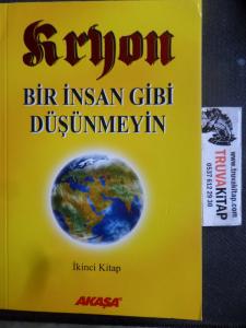 Kryon Bir İnsan Gibi Düşünmeyin