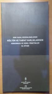 Son Yasal Düzenlemelerde Kültür Ve Tabiat Varlıklarının Korunması Ve Yerel Yönetimler El Kitabı