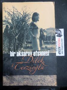 Bir Aksaray Efsanesi Dilek Terzioğlu