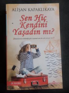 Sen Hiç Kendini Yaşadın mı?