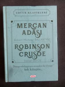 Mercan Adası / Robinson Crusoe - (Dünya Edebiyatının En Seçkin İki Klasiği Tek Kitapta)