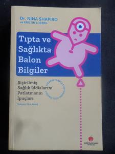 Tıpta ve Sağlıkta Balon Bilgiler - Şişirilmiş Sağlık İddialarını Patlatmanın İpuçlar