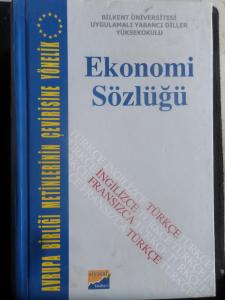 Avrupa Birliği Metinlerinin Çevirisine Yönelik Ekonomi Sözlüğü (Türkçe-İngilizce-Fransızca)