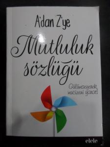 A'dan Z'ye Mutluluk Sözlüğü