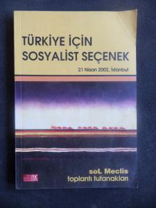Türkiye İçin Sosyalist Seçenek - 21 Nisan 2002 Sol Meclis Toplantı Tutanakları