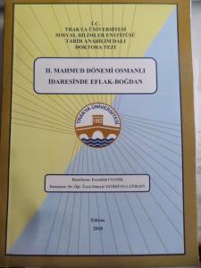 II. Mahmud Dönemi Osmanlı İdaresinde Eflak - Boğdan ( Doktora Tezi )