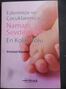 Eşlerimize ve Çocuklarımıza Namazı Sevdirmenin En Kolay Yolu