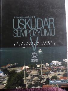 Üsküdar Sempozyumu V Bildiriler / 1. Cilt