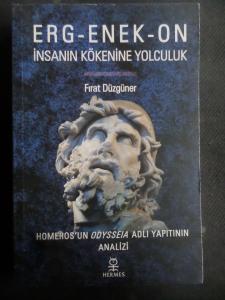 Erg-Enek-On İnsanın Kökenine Yolculuk - Homeros'un Odysseia Adlı Yapıtının Analizi