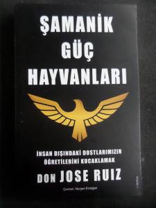 Şamanik Güç Hayvanları - İnsan Dışındaki Dostlarımızın Öğretilerini Kucaklamak