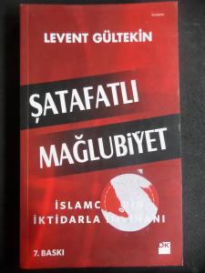 Şatafatlı Mağlubiyet - İslamcıların İktidarla İmtihanı