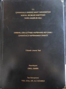 Çanakkale Devleti'nde Hapishane Reformu Çanakkale Hapishanesi Örneği ( Yüksek Lisans Tezi )
