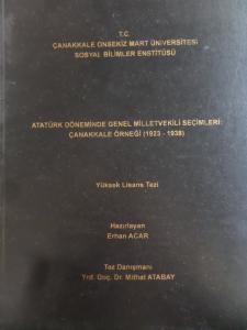 Atatürk Döneminde Genel Milletvekili Seçimleri Çanakkale Örneği ( Yüksek Lisans Tezi )