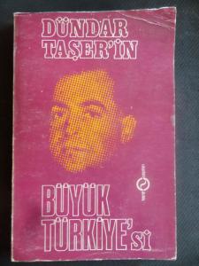 Dündar Taşer'in Büyük Türkiye'si