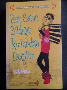 Ben Senin Bildiğin Kızlardan Değilim