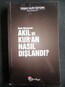 İslam Dünyasında Akıl ve Kur'an Nasıl Dışlandı