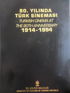80. yılında Türk Sineması 1914-1994 / Turkish Cinema at the 80th anniversary 1914-1994