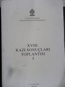 XVIII. Kazı Sonuçları Toplantısı I. Cilt