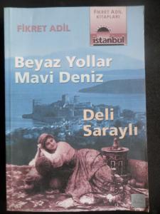 Beyaz Yollar Mavi Deniz - Deli Saraylı