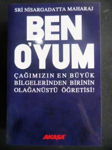 Ben O'yum - Çağımızın En Büyük Bilgelerinden Birinin Olağanüstü Öğretisi