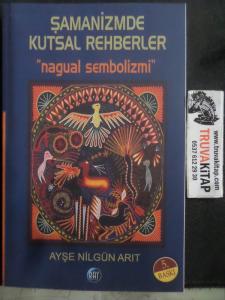 Şamanizmde Kutsal Rehberler Nagual Sembolizmi