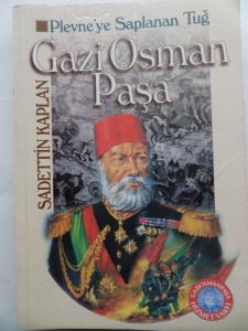 Gazi Osman paşa - Plevne'ye Saplanan Tuğ