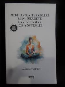 Meditasyon Teknikleri: Zihni Sükunete Kavuşturmak İçin Yöntemler
