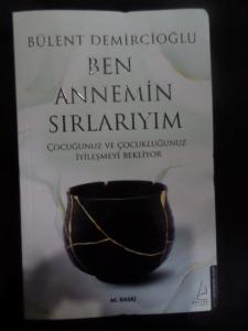 Ben Annemin Sırlarıyım - Çocuğunuz Ve Çocukluğunuz İyileşmeyi Bekliyor