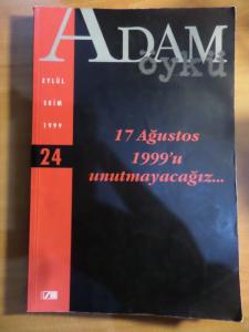 Adam Öykü 1999 / 24 - 17 Ağustos 1999'u Unutmayacağız...