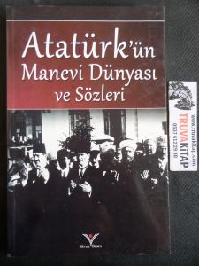 Atatürk'ün Manevi Dünyası ve Sözleri