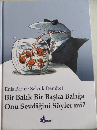 Bir Balık Bir Başka Balığa Onu Sevdiğini Söyler Mi ? Enis Batur