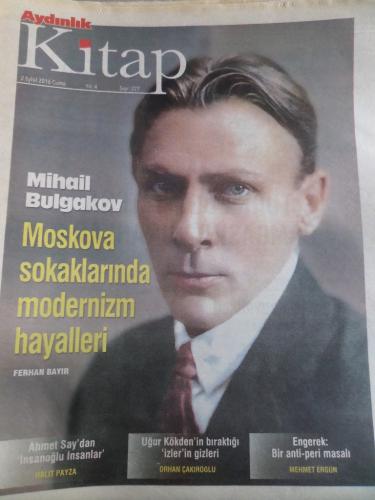 Aydınlık Gazetesi Kitap Eki 2 Eylül 2016 Sayı 227 - Mihail Bulgakov Moskova Sokaklarında Modernizm Hayalleri