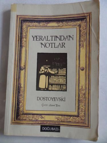 Yeraltından Notlar Fyodor Mihayloviç Dostoyevski