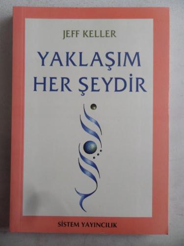 Yaklaşım Her Şeydir Jeff Keller