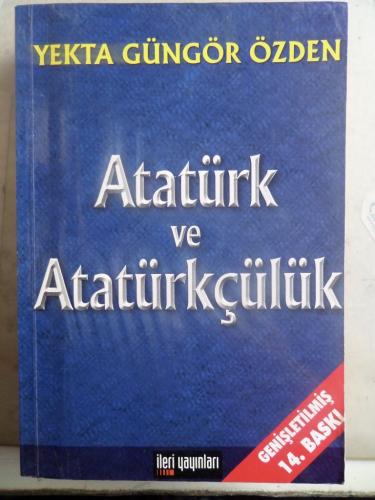 Atatürk ve Atatürkçülük Yekta Güngör Özden