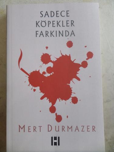 Sadece Köpekler Farkında Mert Durmazer