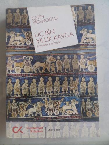 Üç Bin Yıllık Kavga Çetin Yiğenoğlu