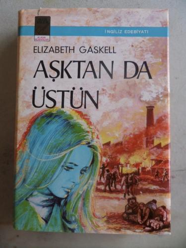 Aşktan Da Üstün Elizabeth Gaskell