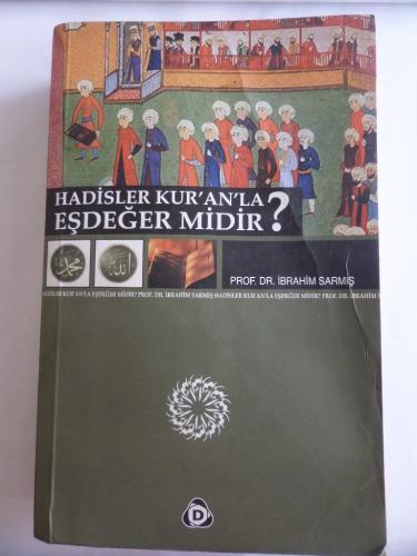 Hadisler Kur'an'la Eşdeğer Midir ? Prof. Dr. İbrahim Sarmış
