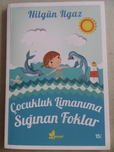 Çocukluk Limanıma Sığınan Foklar Nilgün Ilgaz