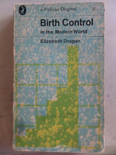 Birth Control in The Modern World Elizabeth Draper