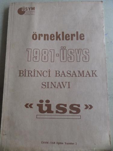 Örneklerle 1981 - ÜSYS Birinci Basamak Sınavı ÜSS