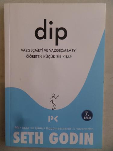 DİP Vazgeçmeyi ve Vazgeçmemeyi Öğreten Küçük Bir Kitap Seth Godin