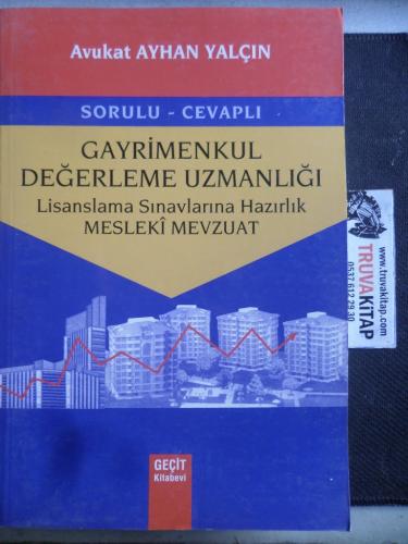 Sorulu Cevaplı Gayrimenkul Değerleme Uzmanlığı Lisanslama Sınavlarına Hazırlık Mesleki Mevzuat