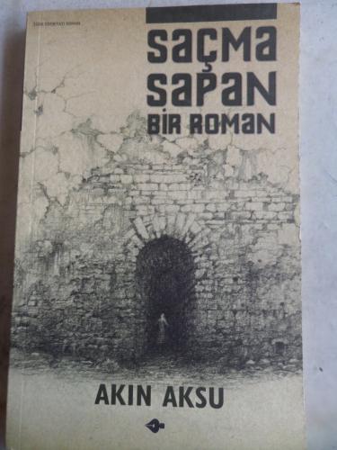 Saçma Sapan Bir Roman Akın Aksu
