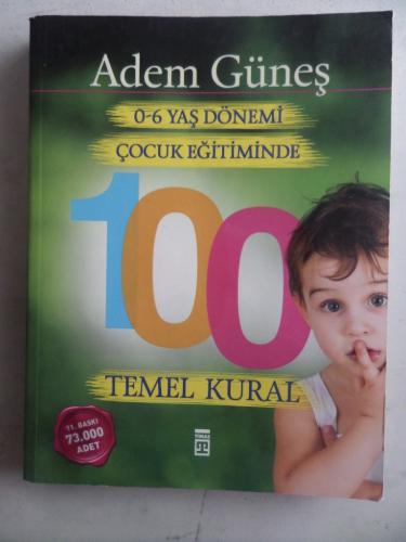 0-6 Yaş Dönemi Çocuk Eğitiminde 100 Temel Kural Adem Güneş