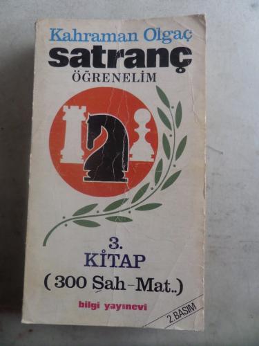 Satranç Öğrenelim 3. Kitap 300 Şah Mat Kahraman Olgaç